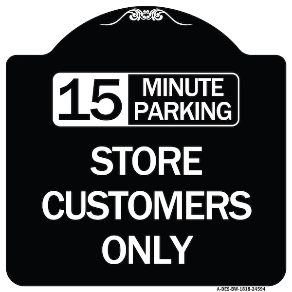 15 Minutes Parking Store Customers Heavy-Gauge Aluminum Architectural Sign, 18" x 18", BW-1818-24594